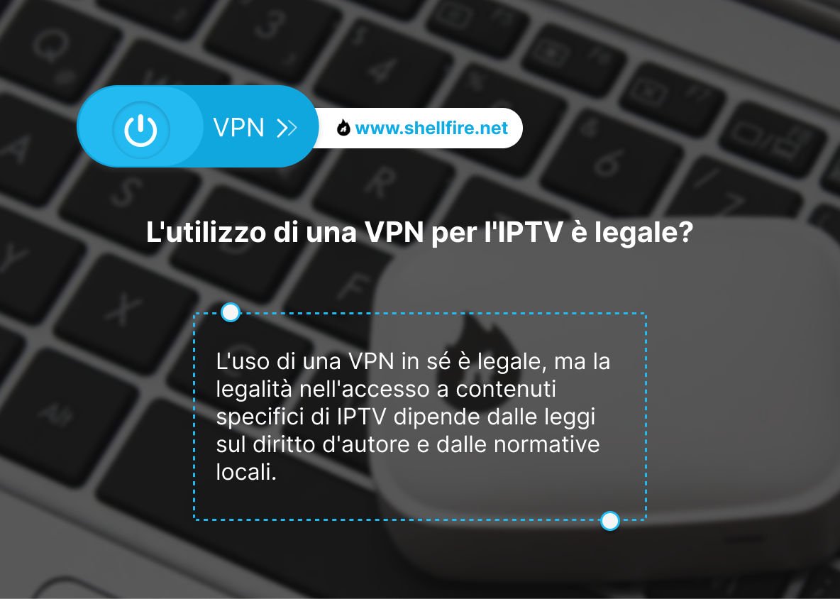 L'utilizzo di una VPN per l'IPTV è legale?